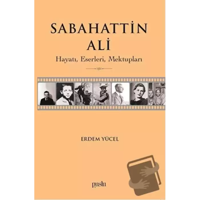 Sabahattin Ali- Hayatı, Eserleri, Mektupları