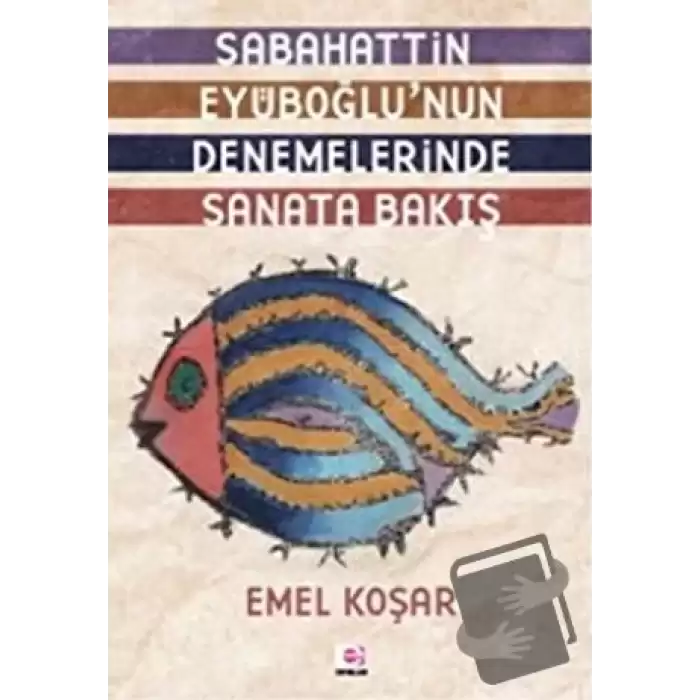 Sabahattin Eyüboğlu’nun Denemelerinde Sanata Bakış