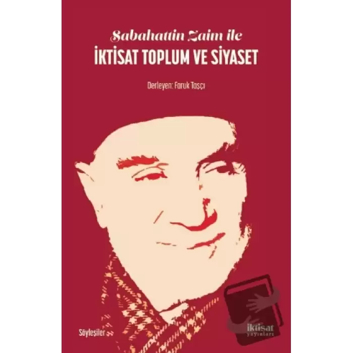 Sabahattin Zaim ile İktisat Toplum ve Siyaset