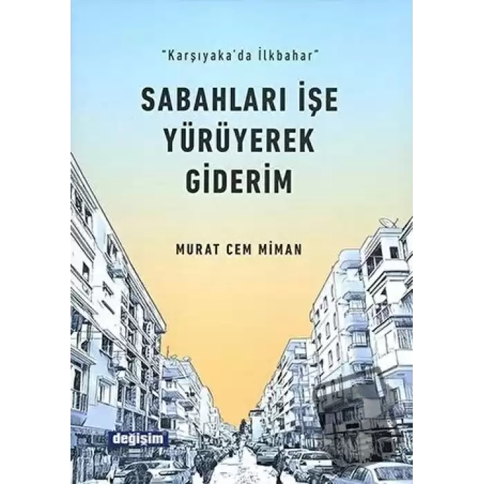 Sabahları İşe Yürüyerek Giderim