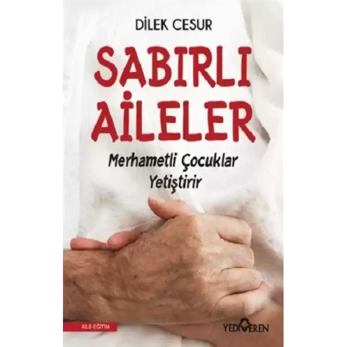 Sabırlı Aileler Merhametli Çocuklar Yetiştirir