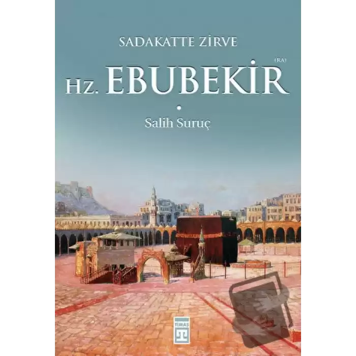 Sadakatte Zirve Hz. Ebubekir (R.A.)