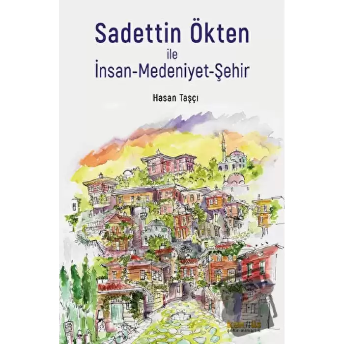 Sadettin Ökten ile İnsan-Medeniyet-Şehir