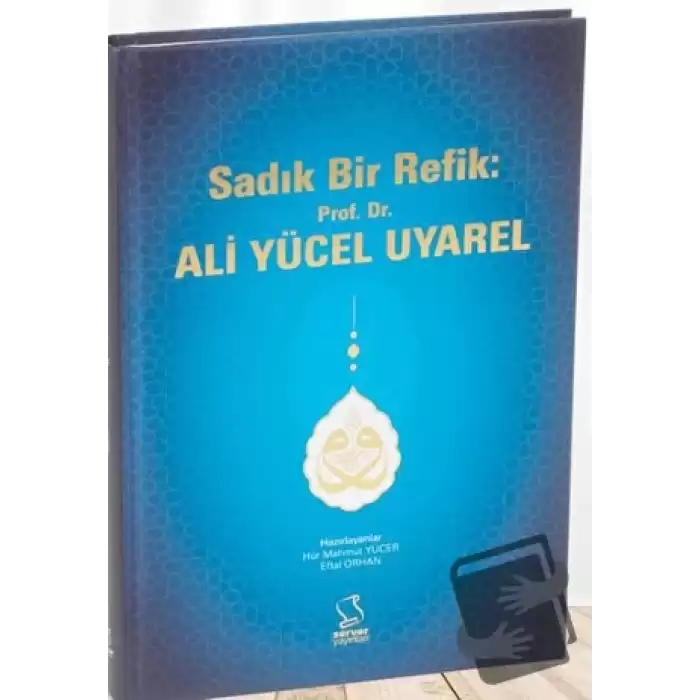 Sadık Bir Refik: Prof. Dr. Ali Yücel Uyarel