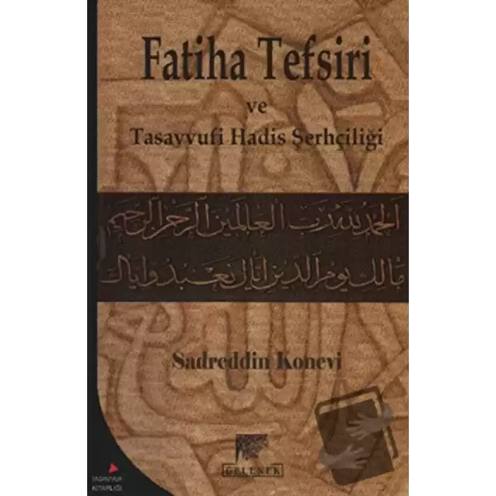 Sadreddin Konevinin Fatiha Tefsiri ve Tasavvufi Hadis Şerhçiliği