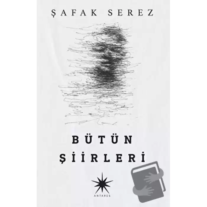 Şafak Serez - Bütün Şiirleri