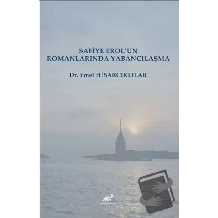 Safiye Erol’un Romanlarında Yabancılaşma