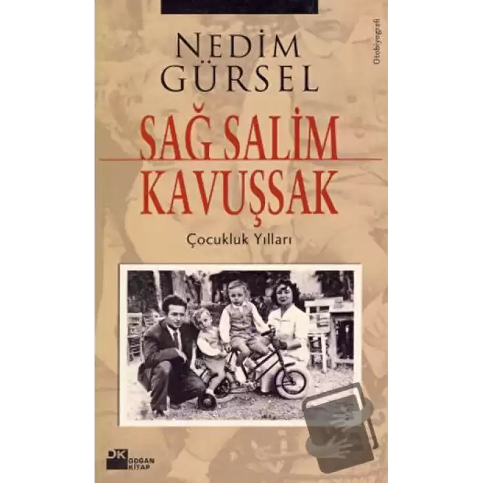 Sağ Salim Kavuşsak Çocukluk Yılları