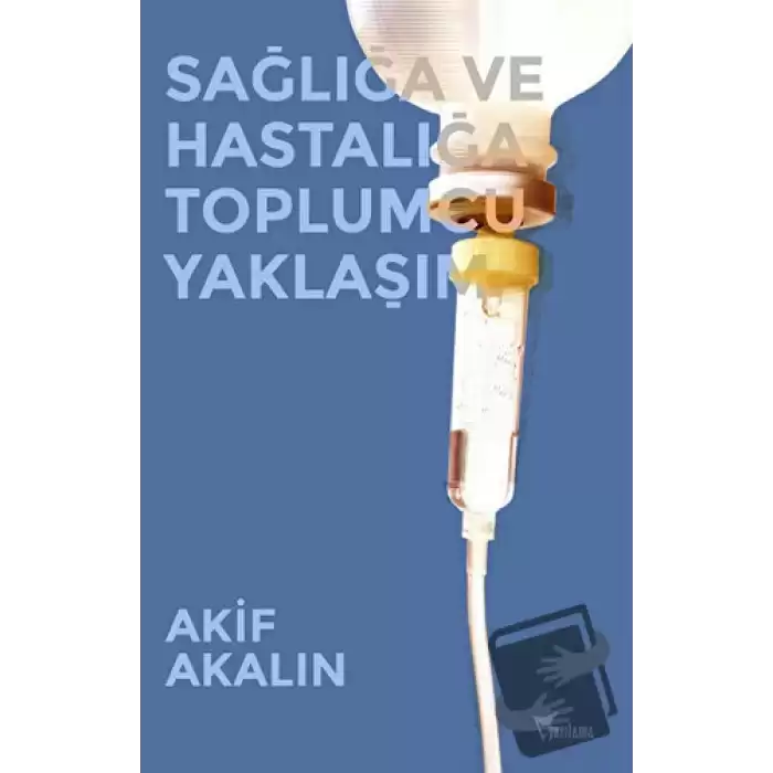 Sağlığa ve Hastalığa Toplumcu Yaklaşım