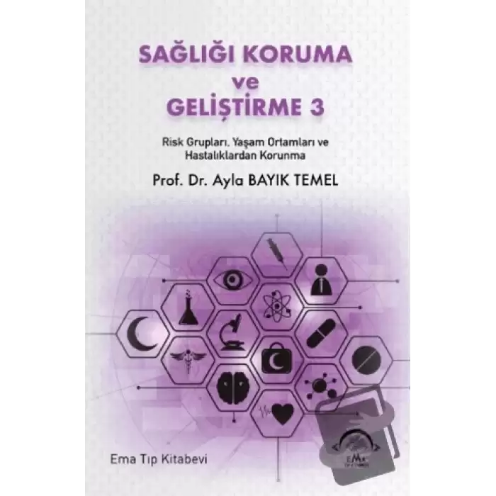 Sağlığı Koruma ve Geliştirme 3 Risk Grupları, Yaşam Ortamları ve Hastalıklardan Korunma