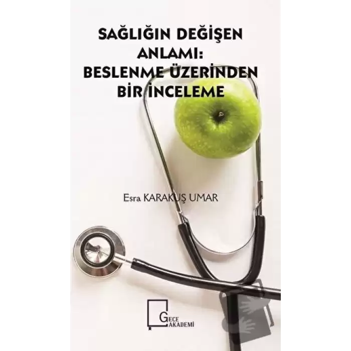 Sağlığın Değişen Anlamı: Beslenme Üzerinden Bir İnceleme