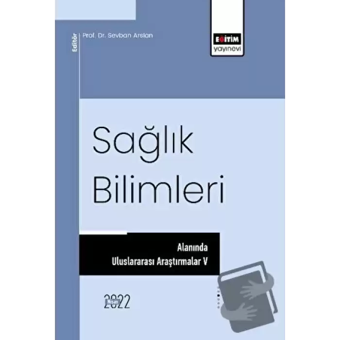 Sağlık Bilimleri Alanında Uluslararası Araştırmalar V