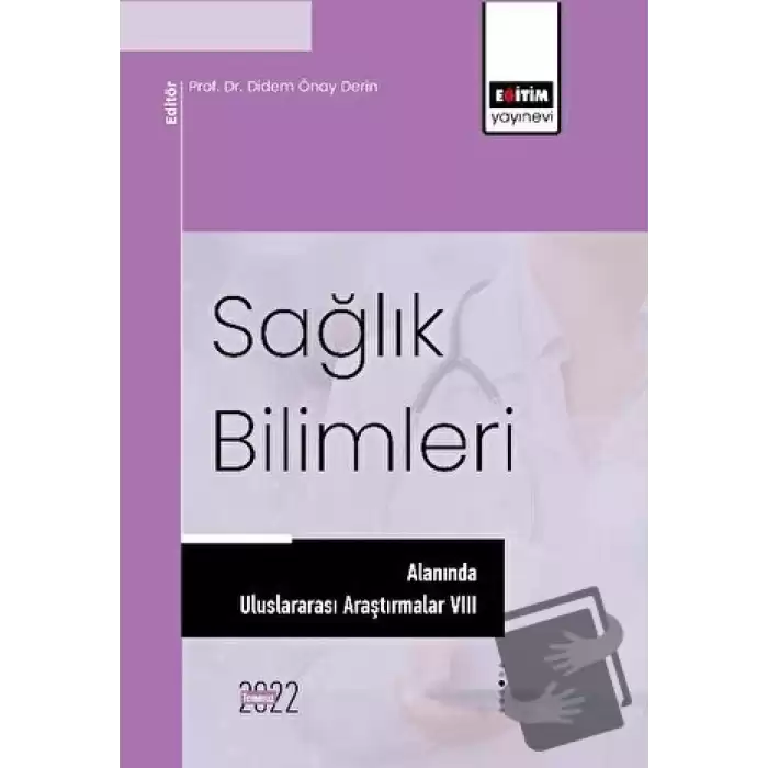 Sağlık Bilimleri Alanında Uluslararası Araştırmalar VIII