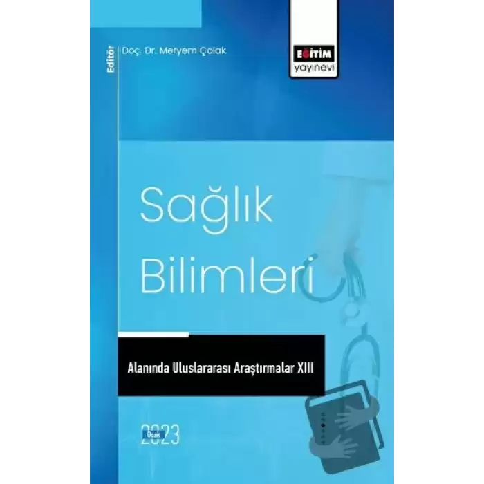 Sağlık Bilimleri Alanında Uluslararası Araştırmalar XIII