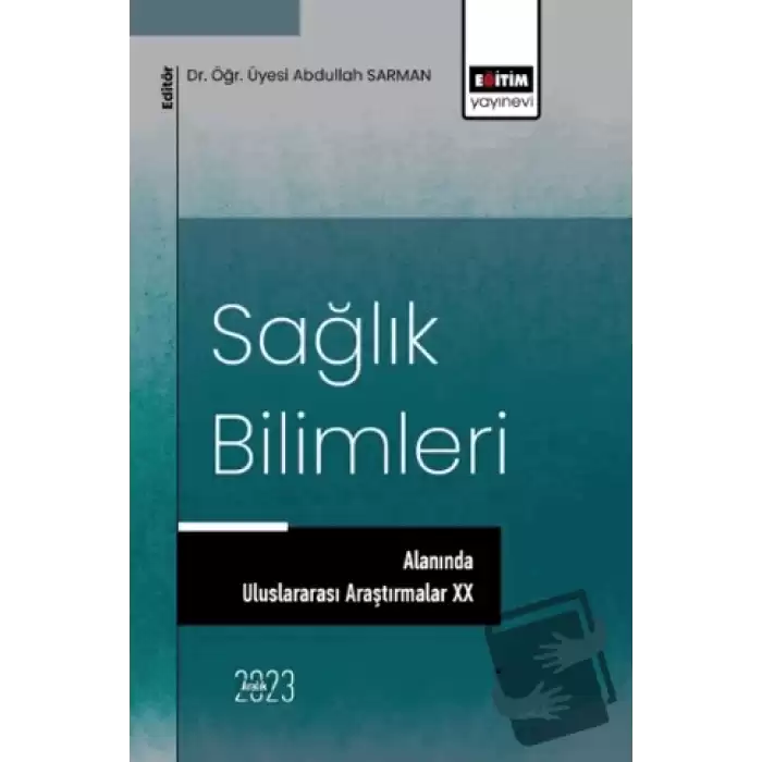 Sağlık Bilimleri Alanında Uluslararası Araştırmalar XX