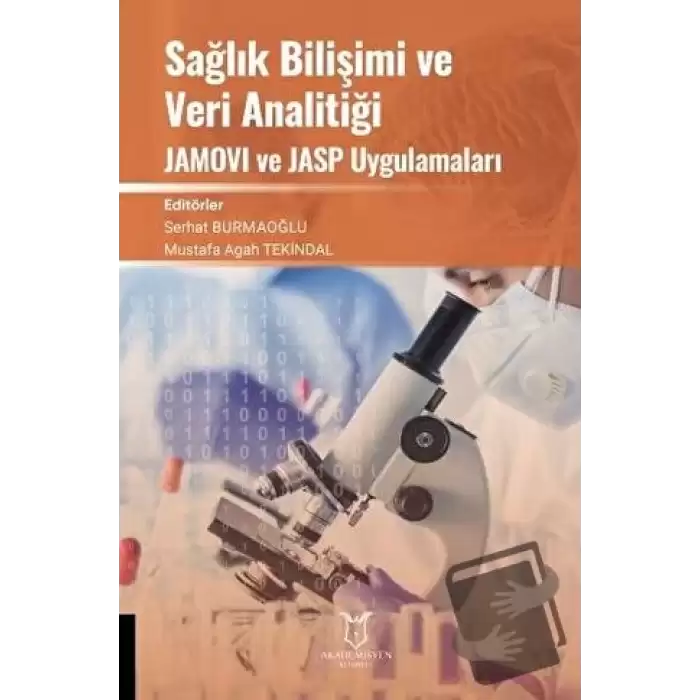 Sağlık Bilişimi ve Veri Analitiği JAMOVI ve JASP Uygulamaları