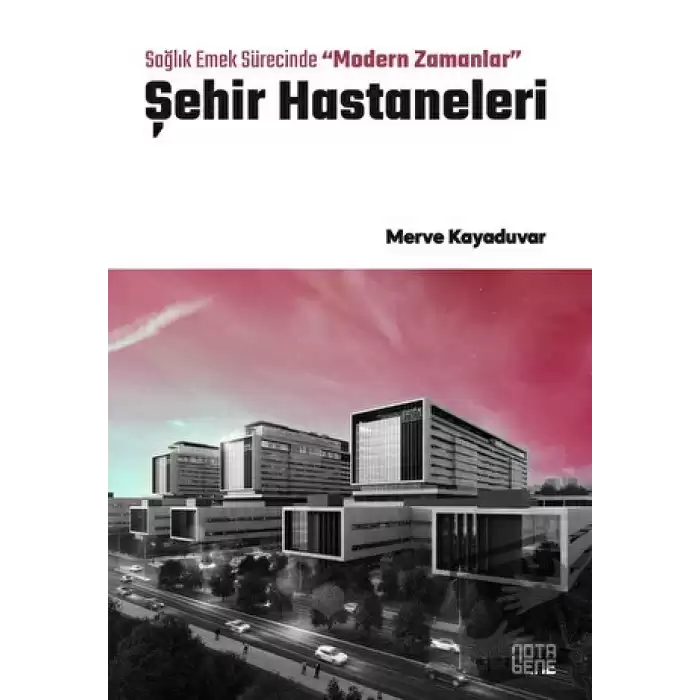 Sağlık Emek Sürecinde “Modern Zamanlar” Şehir Hastaneleri