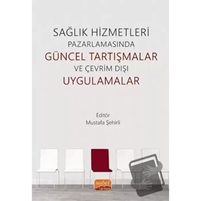 Sağlık Hizmetleri Pazarlamasında Güncel Tartışmalar ve Çevrim Dışı Uygulamalar