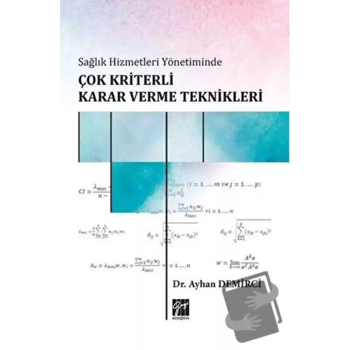 Sağlık Hizmetleri Yönetiminde Çok Kriterli Karar Verme Teknikleri