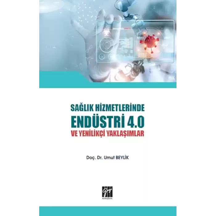 Sağlık Hizmetlerinde Endüstri 4.0 ve Yenilikçi Yaklaşımlar