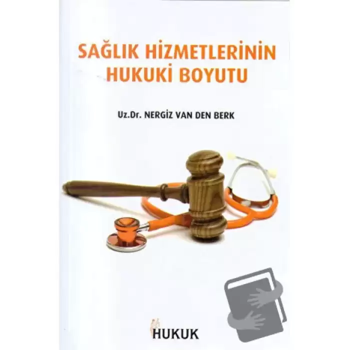 Sağlık Hizmetlerinin Hukuki Boyutu