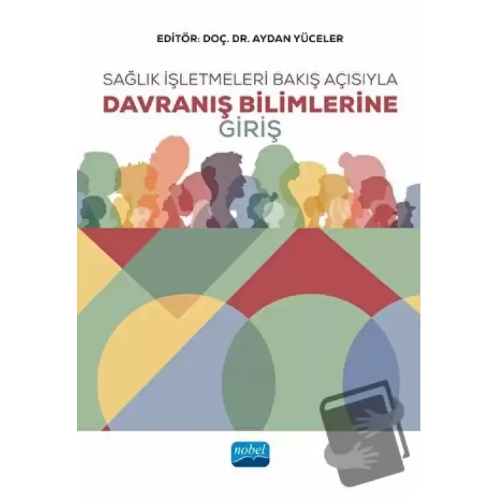 Sağlık İşletmeleri Bakış Açısıyla Davranış Bilimlerine Giriş