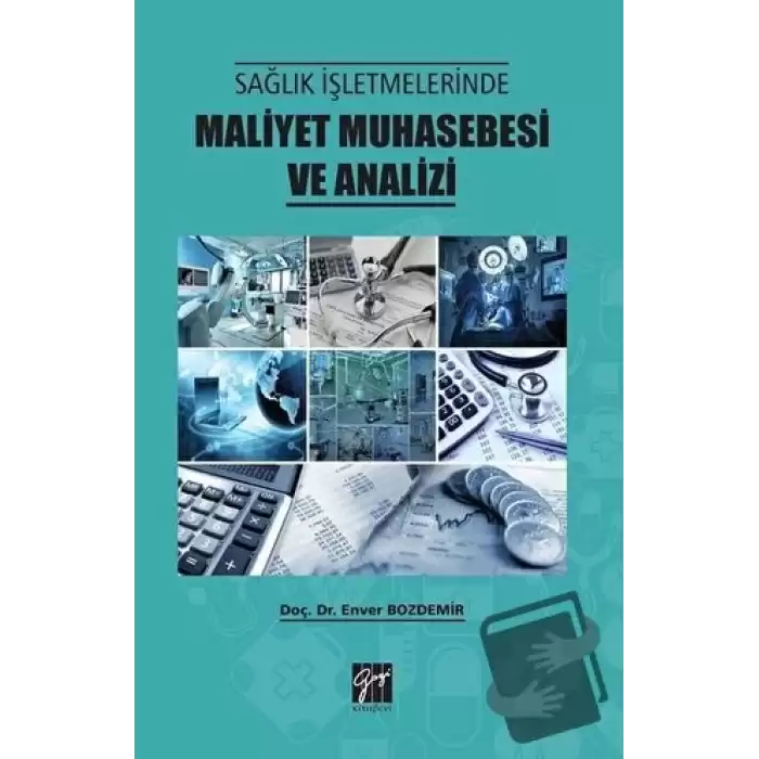 Sağlık İşletmelerinde Maliyet Muhasebesi ve Analizi