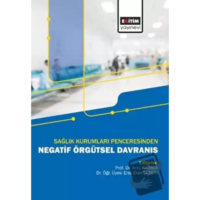 Sağlık Kurumları Penceresinden Negatif Örgütsel Davranış