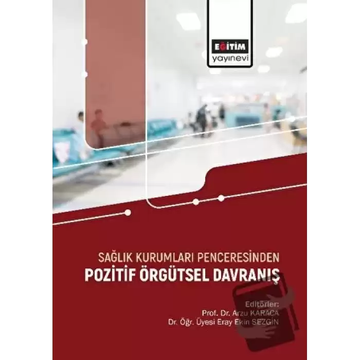 Sağlık Kurumları Penceresinden Pozitif Örgütsel Davranış