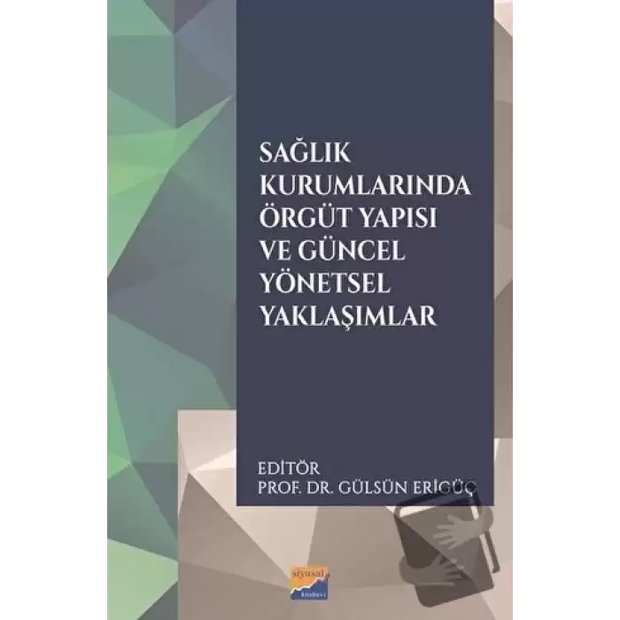 Sağlık Kurumlarında Örgüt Yapısı ve Güncel Yönetsel Yaklaşımlar