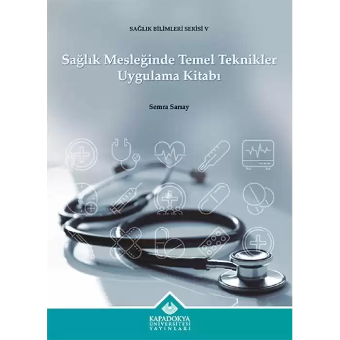 Sağlık Mesleğinde Temel Teknikler Uygulama Kitabı