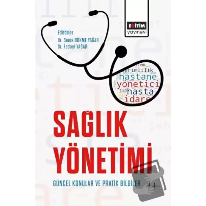 Sağlık Yönetimi Güncel Konular ve Pratik Bilgiler