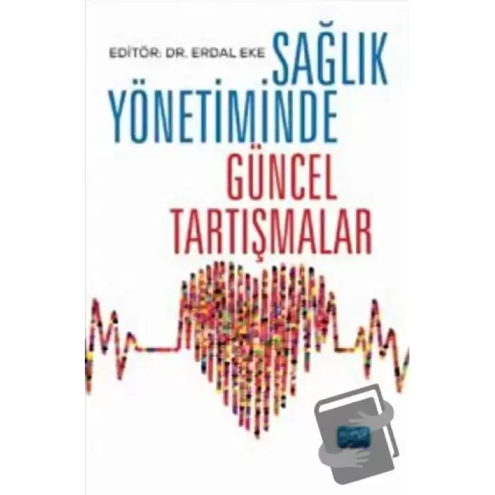 Sağlık Yönetiminde Güncel Tartışmalar