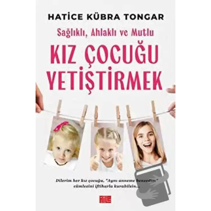 Sağlıklı, Ahlaklı ve Mutlu Kız Çocuğu Yetiştirmek