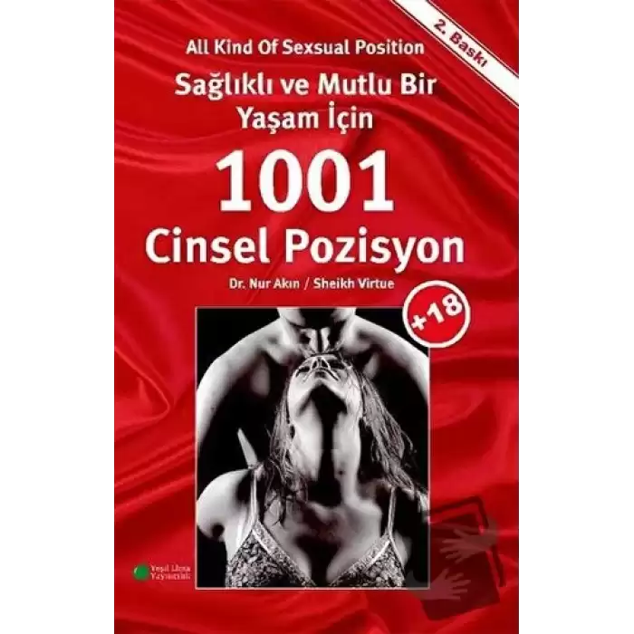 Sağlıklı ve Mutlu Bir Yaşam İçin 1001 Cinsel Pozisyon