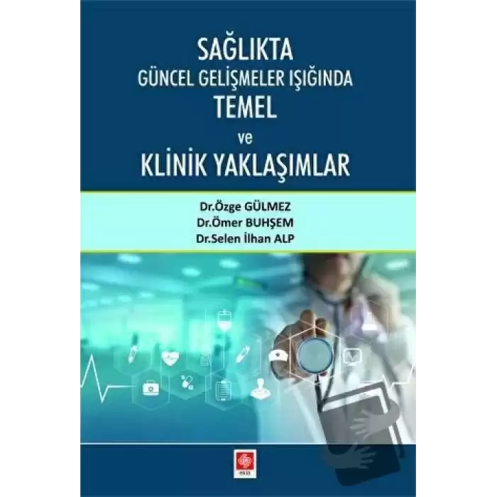 Sağlıkta Güncel Gelişmeler Işığında Temel ve Klinik Yaklaşımlar