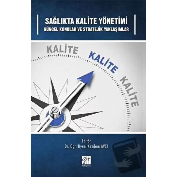 Sağlıkta Kalite Yönetimi Güncel Konular ve Stratejik Yaklaşımlar