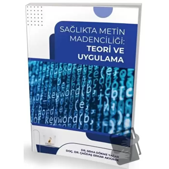 Sağlıkta Metin Madenciliği Teori ve Uygulama