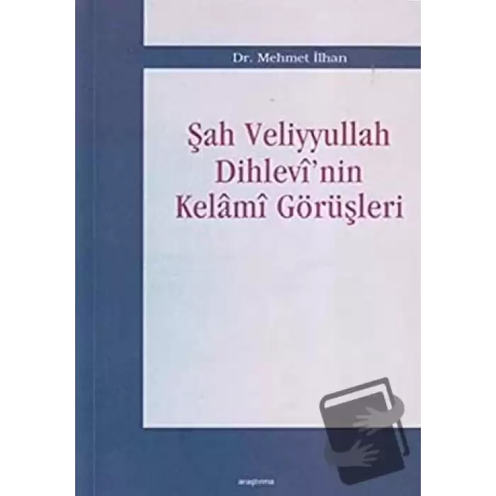 Şah Veliyyullah Dihlevi’nin Kelami Görüşleri