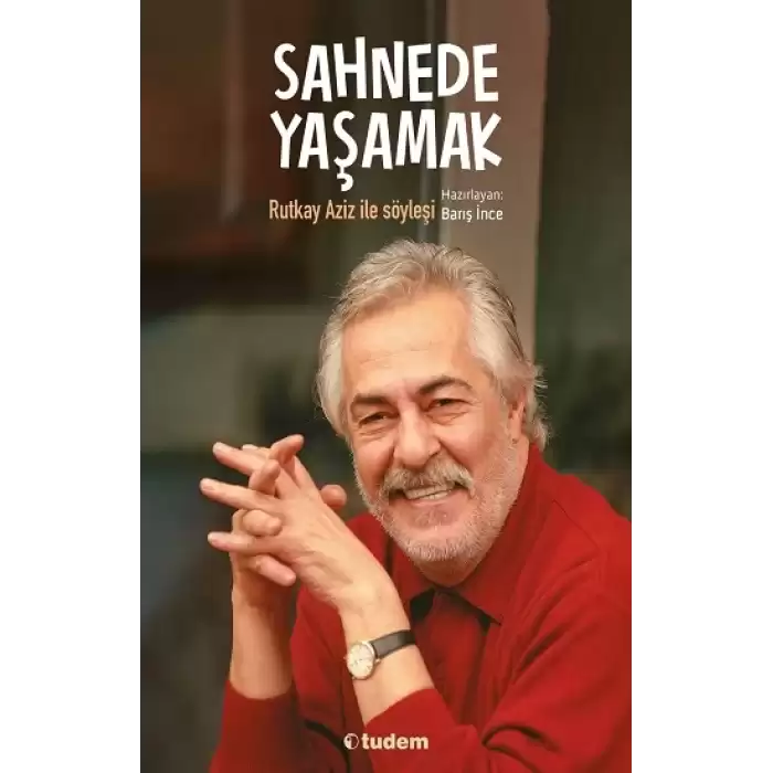 Sahnede Yaşamak - Rutkay Aziz ile Söyleşi