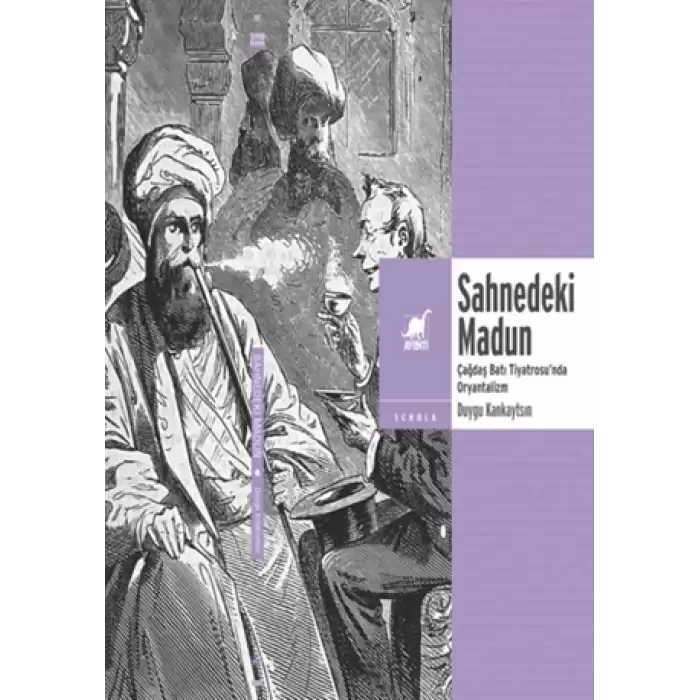 Sahnedeki Madun: Çağdaş Batı Tiyatrosunda Oryantalizm