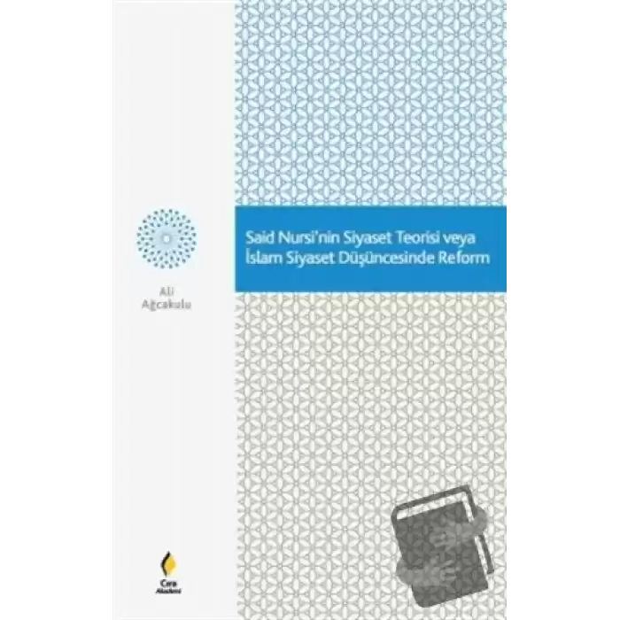 Said Nursinin Siyaset Teorisi veya İslam Siyaset Düşüncesinde Reform