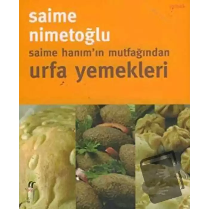 Saime Hanım’ın Mutfağından Urfa Yemekleri