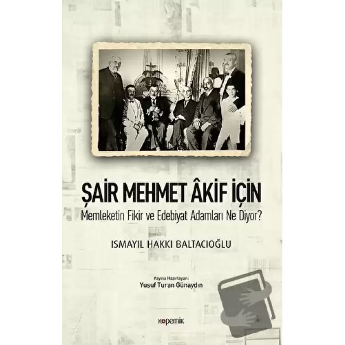 Şair Mehmet Akif İçin Memleketin Fikir ve Edebiyat Adamları Ne Diyor?