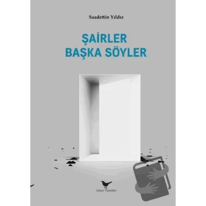 Şairler Başka Söyler