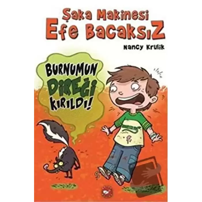 Şaka Makinesi Efe Bacaksız 4. Kitap: Burnumun Direği Kırıldı