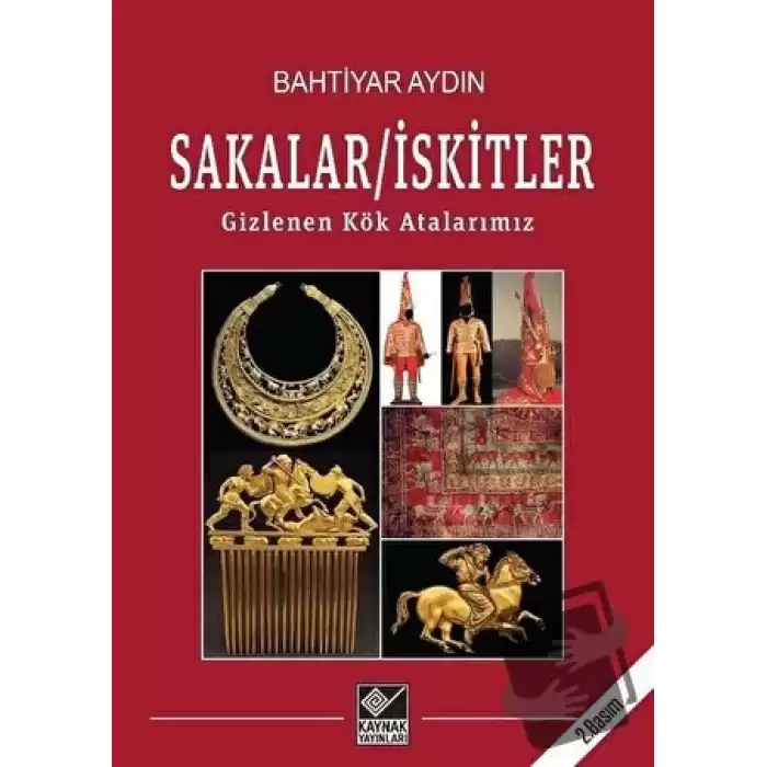 Sakalar - İskitler: Gizlenen Kök Atalarımız