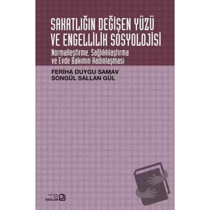 Sakatlığın Değişen Yüzü ve Engellilik Sosyolojisi