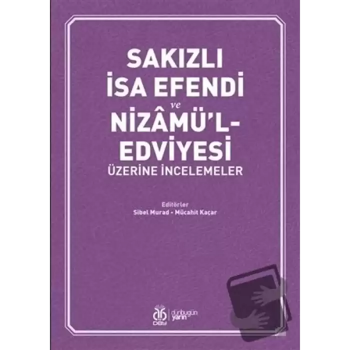 Sakızlı İsa Efendi ve Nizamü’l-Edviyesi Üzerine İncelemeler