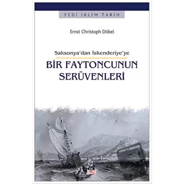 Saksonya’dan İskenderiye’ye Bir Faytoncunun Serüvenleri